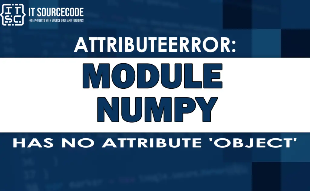 Attributeerror Module Numpy Has No Attribute Object Solved