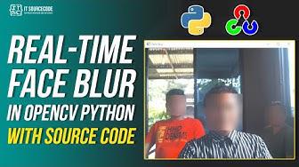 'Video thumbnail for Real-Time Face Blur OpenCV Python With Source Code Free Download | OpenCV Projects with Source Code'