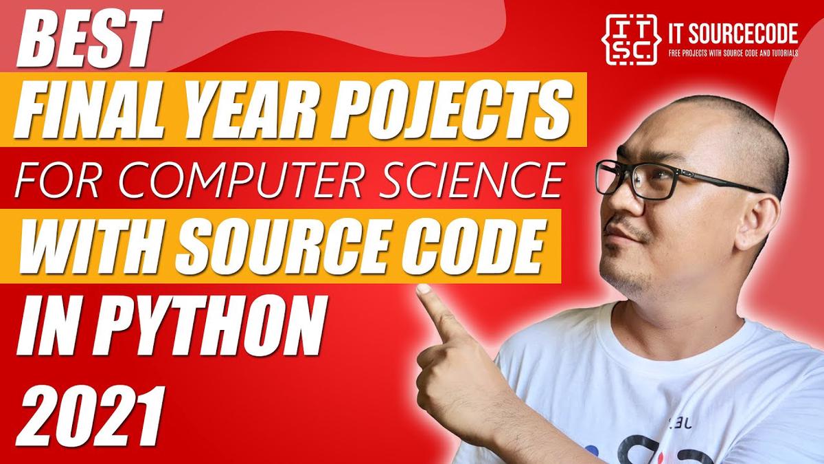 'Video thumbnail for Best Final Year Projects for Computer Science with Source Code in Python 2021'