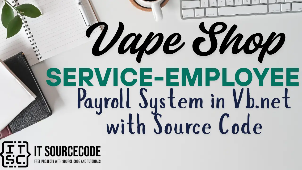 Vape Shop Service-Employee Payroll System in VB.Net with Source Code