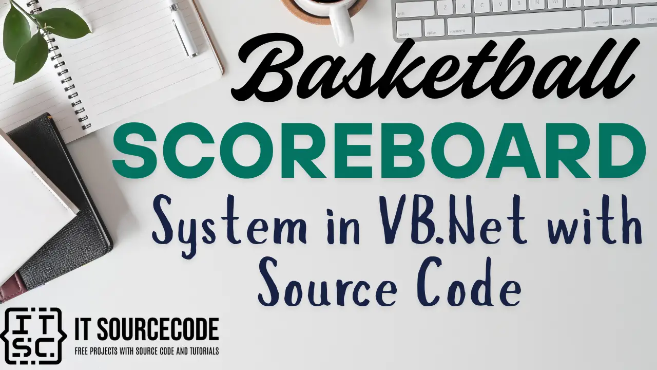 Basketball Scoreboard System in VB.Net with Source Code