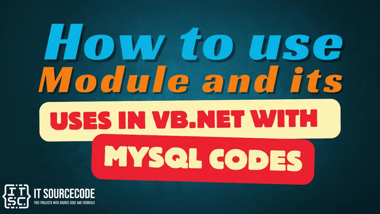 How to Use Module and its uses in VB.Net with MySQL Codes