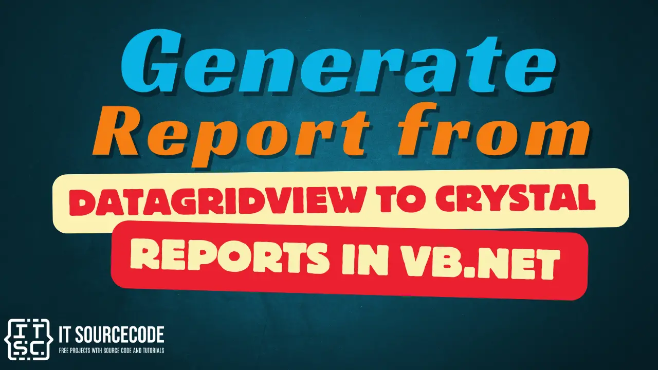 Generate Report from DataGridView to Crystal Reports in VB.Net