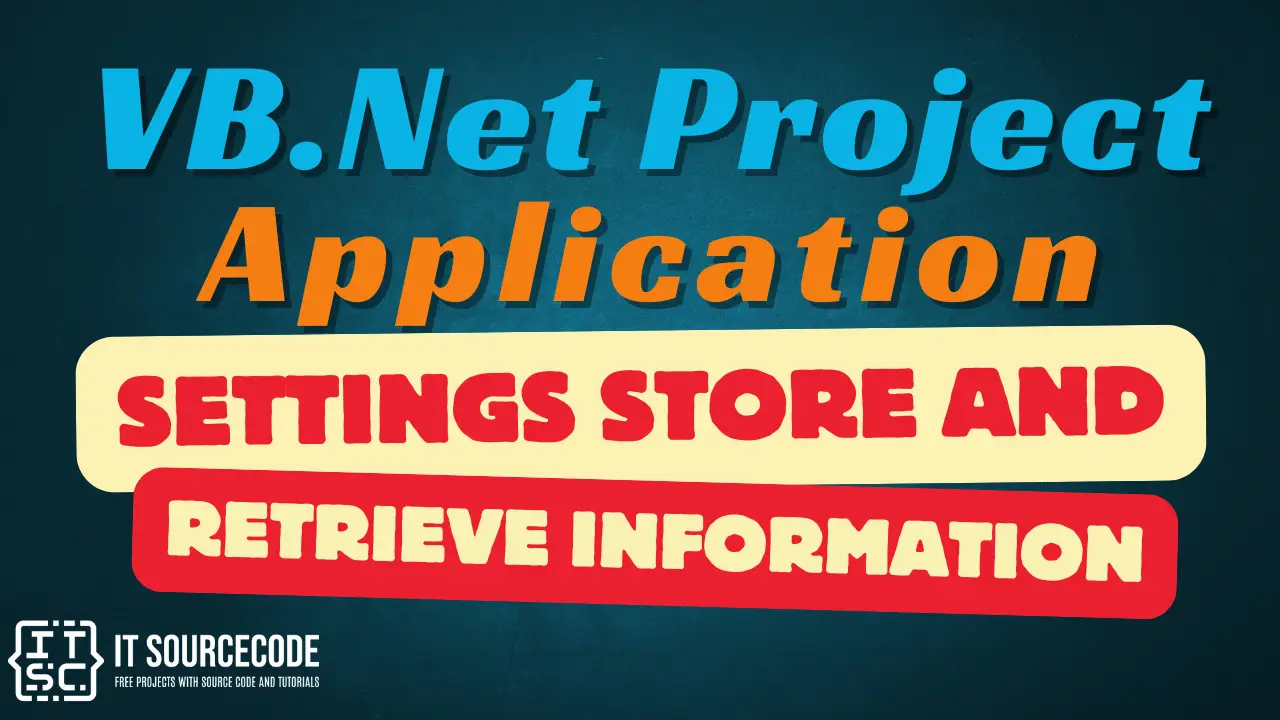 VB.Net Project Application Settings Store and Retrieve Information