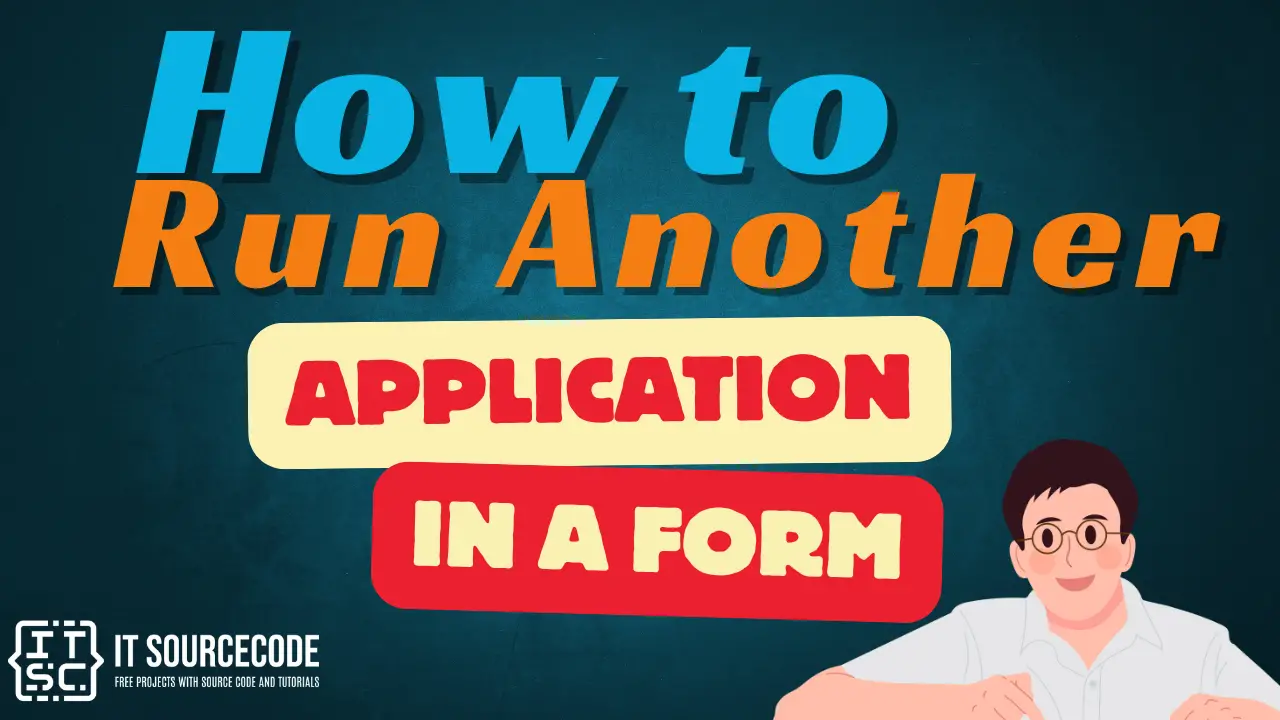How to Run Another Application in a Form