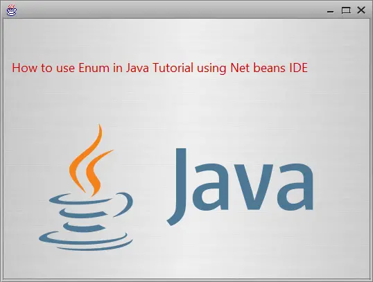 How to use Enum in Java Tutorial using Net beans IDE
