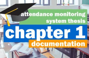 Attendance Monitoring System Thesis Documentation | Chapter 1