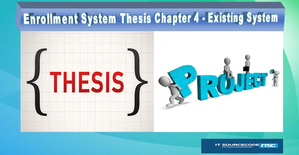 [DOC] Enrollment System Thesis Chapter 4 - Existing System - 2020