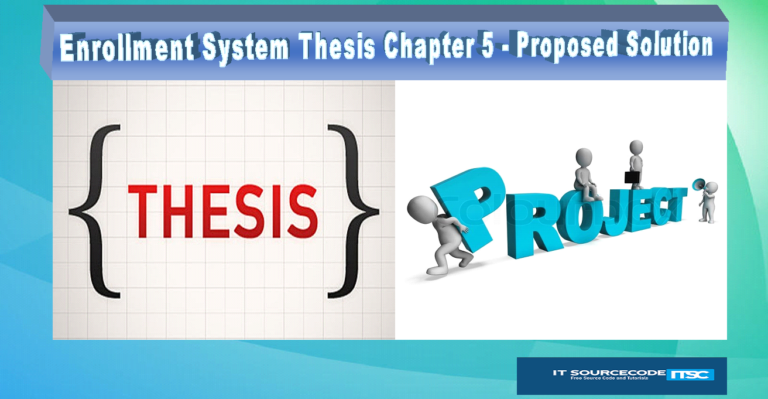 Enrollmnet System Thesis Chapter 5 Proposed Solution