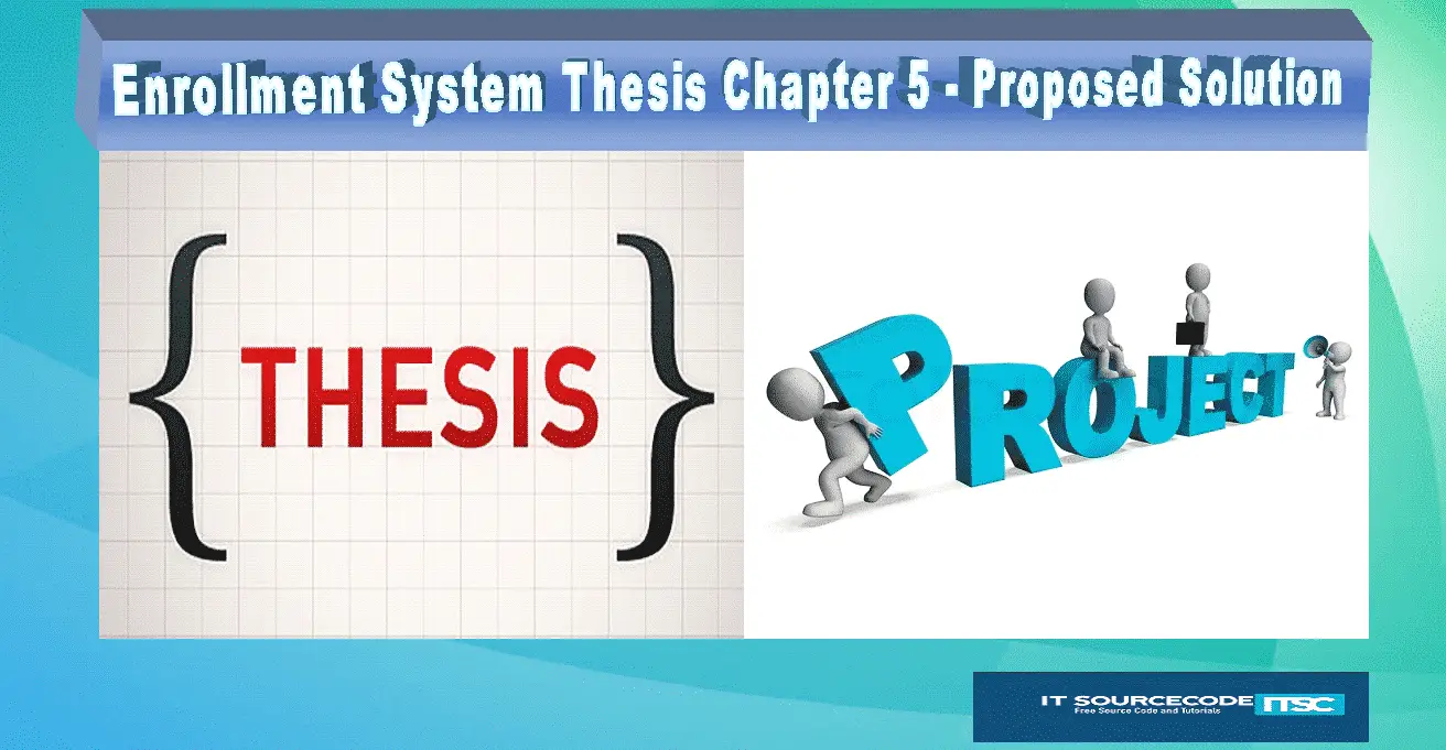 Enrollmnet System Thesis Chapter 5 Proposed Solution