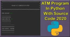 ATM Program In Python With Source Code - VIDEO - 2022