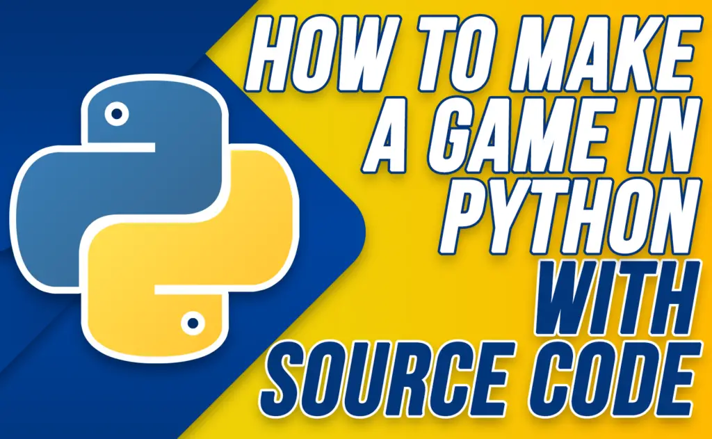 How to Make or Develop a Game in Python? Free Source Code