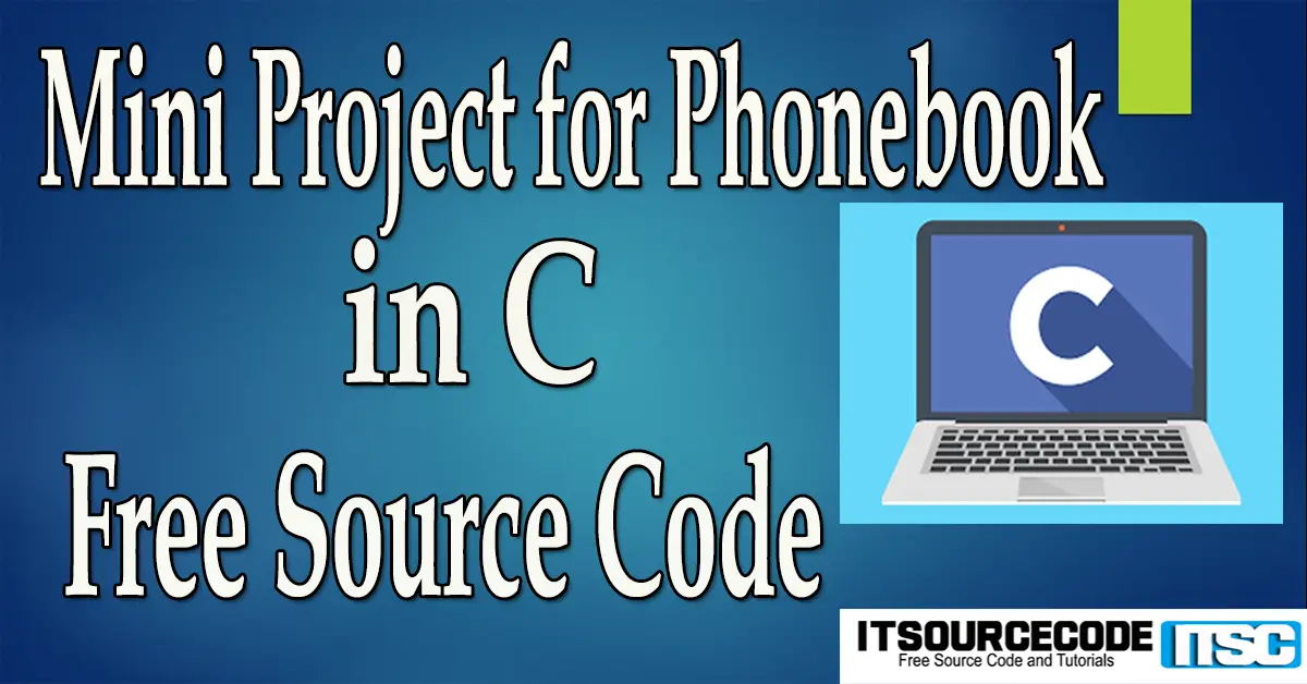 Mini Project for Phonebook in C with Source Code