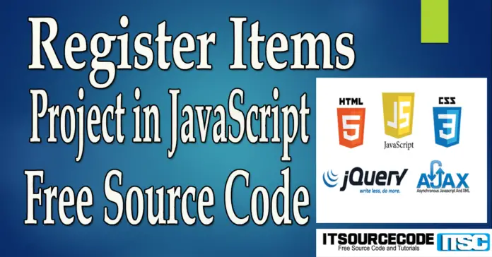 Register Items Project in JavaScript with Source Code - Video - 2022