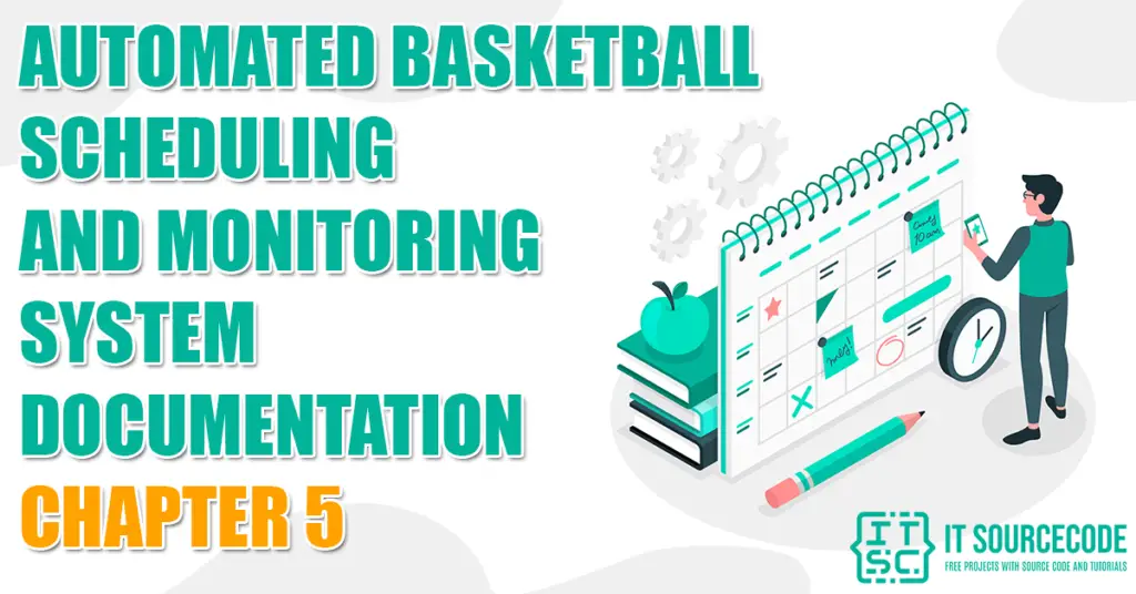 Automated Basketball Scheduling and Monitoring System-CHAPTER5