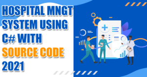Hospital Management System using C# with Source Code 2021