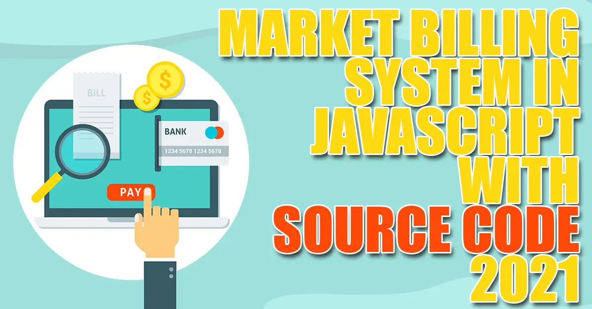 Market Billing System in JavaScript with Source Code 2021
