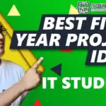 Final Year Project Ideas for IT Students (2026 Edition — 100+ Topics)