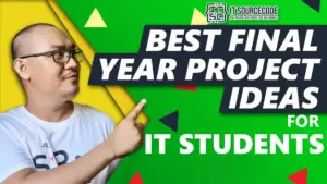 Best Final Year Project Ideas For IT Students [UPDATED 2024]