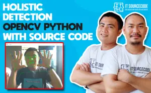 Holistic Detection OpenCV Python With Source Code