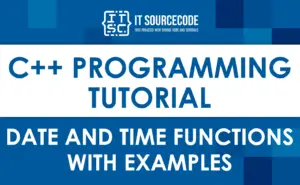 C++ Date and Time Functions with Examples - Itsourcecode.com