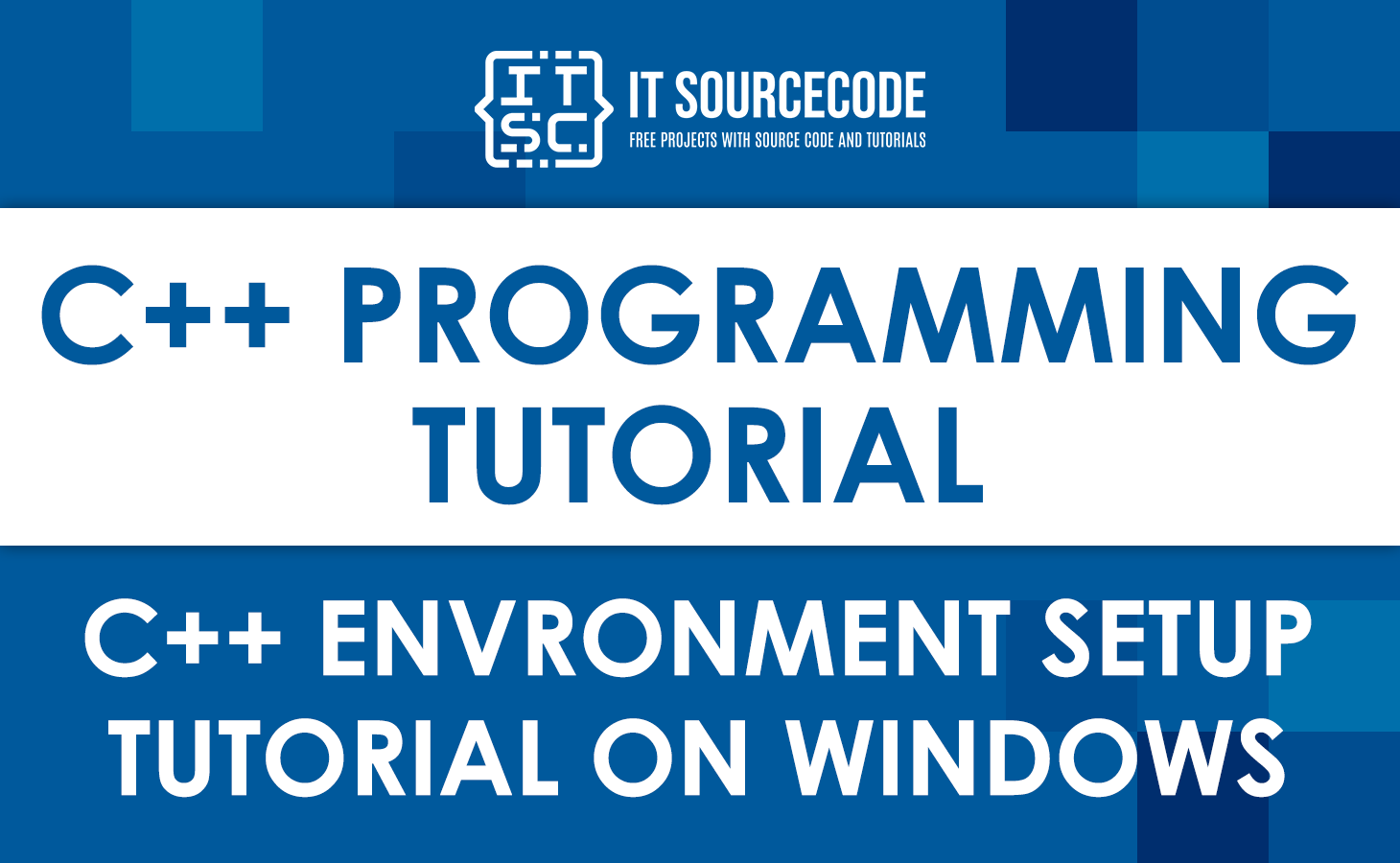 C++ Environment Tutorial Setup on Windows