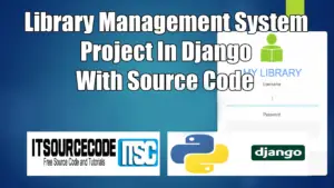 Top 25+ Django Projects With Source Code for Beginners 2024