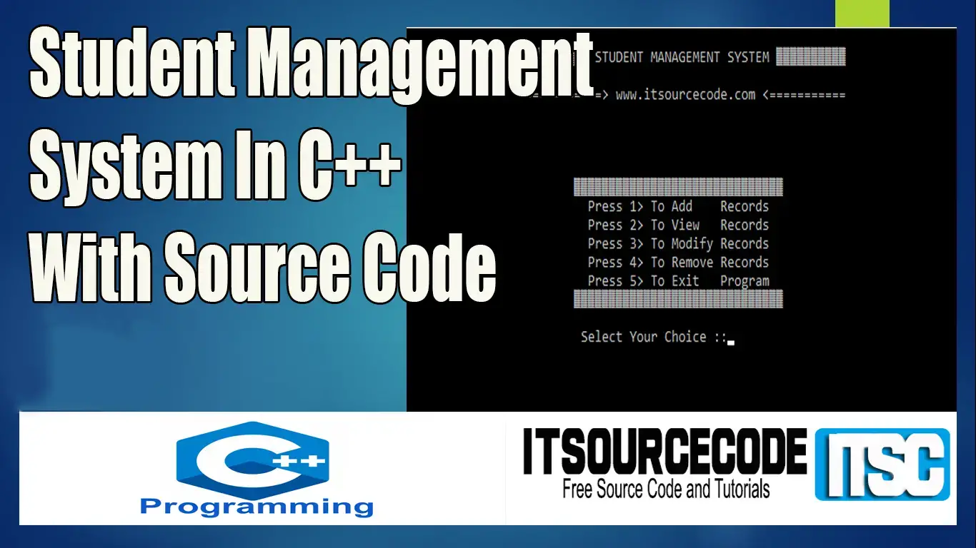 Student Management System Project In C++ with Source Code