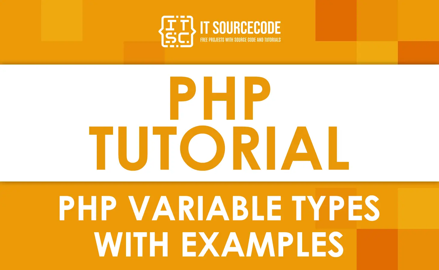 PHP Variable Types (Well Detailed Explanation & Examples)