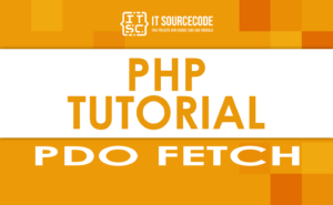 PHP PDO Fetch (With Detailed Explanation)