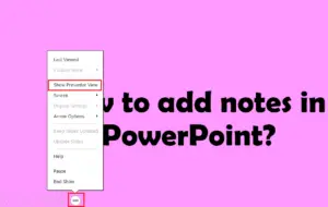 How To Add Notes To PowerPoint: Quick And Easy Guide