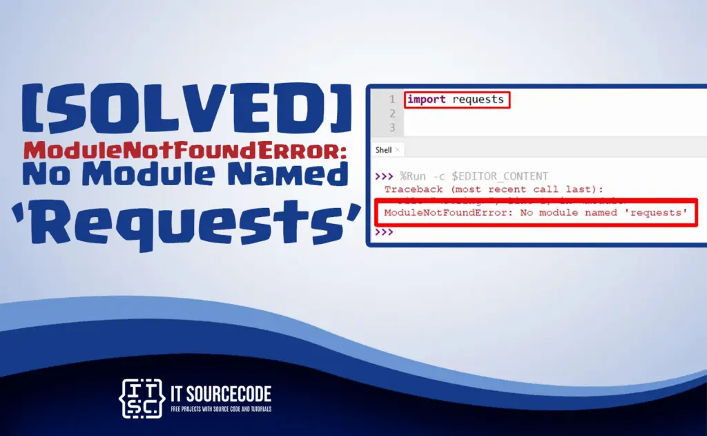 Modulenotfounderror: No Module Named Requests [SOLVED]