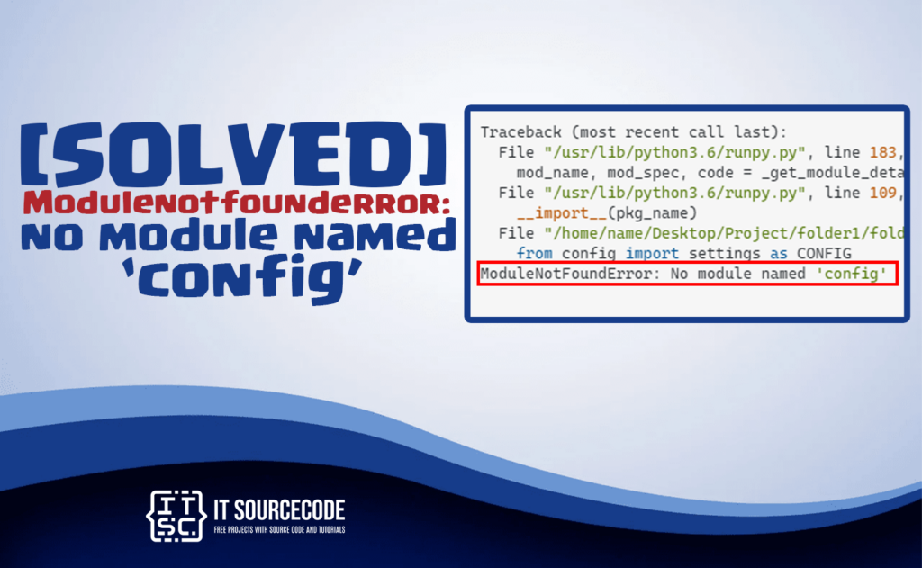 Modulenotfounderror: no module named 'config' [Solved]