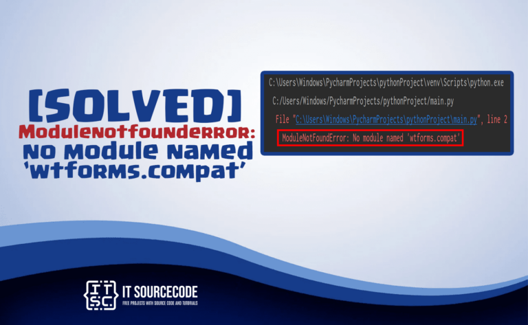 Modulenotfounderror no module named 'wtforms.compat' [Fixed]