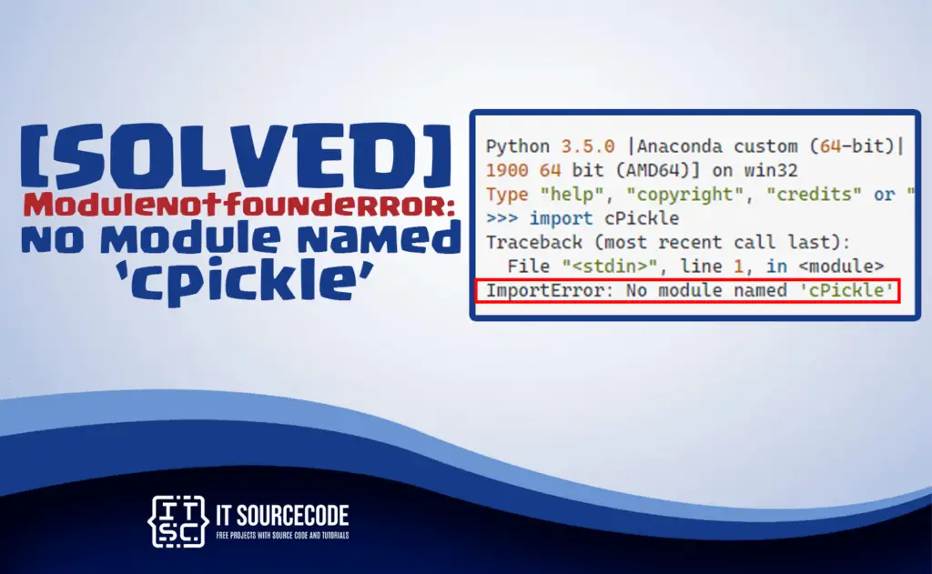 Fix No Module Named cPickle (2026 Python 3)