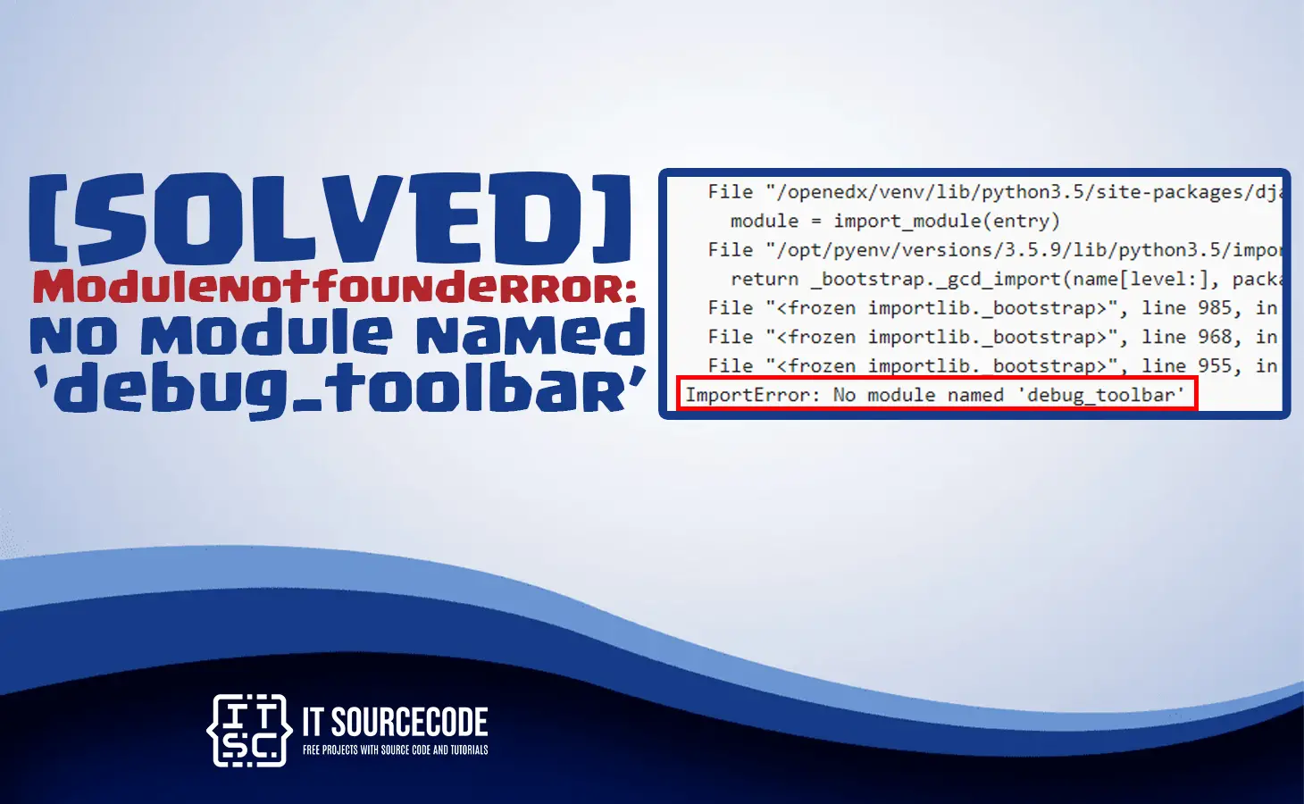 modulenotfounderror no module named 'debug_toolbar'
