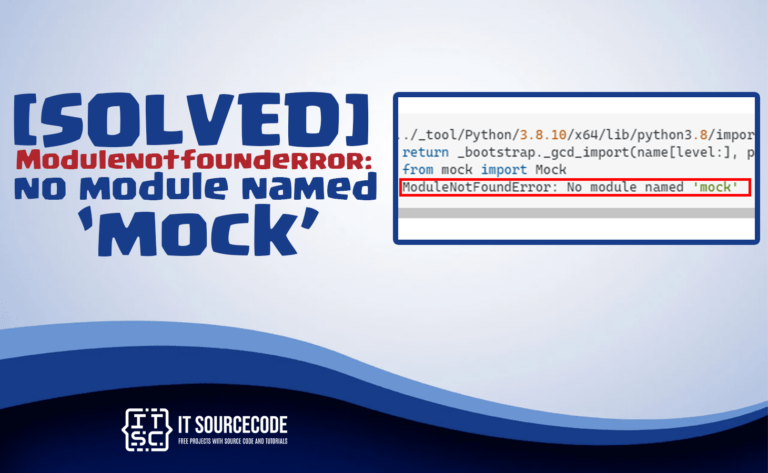 Modulenotfounderror: no module named 'mock' [SOLVED]