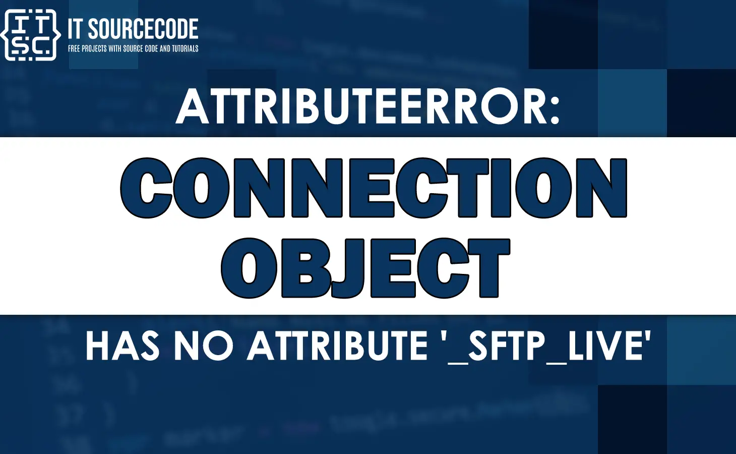 Attributeerror 'connection' object has no attribute 'sftp_live'