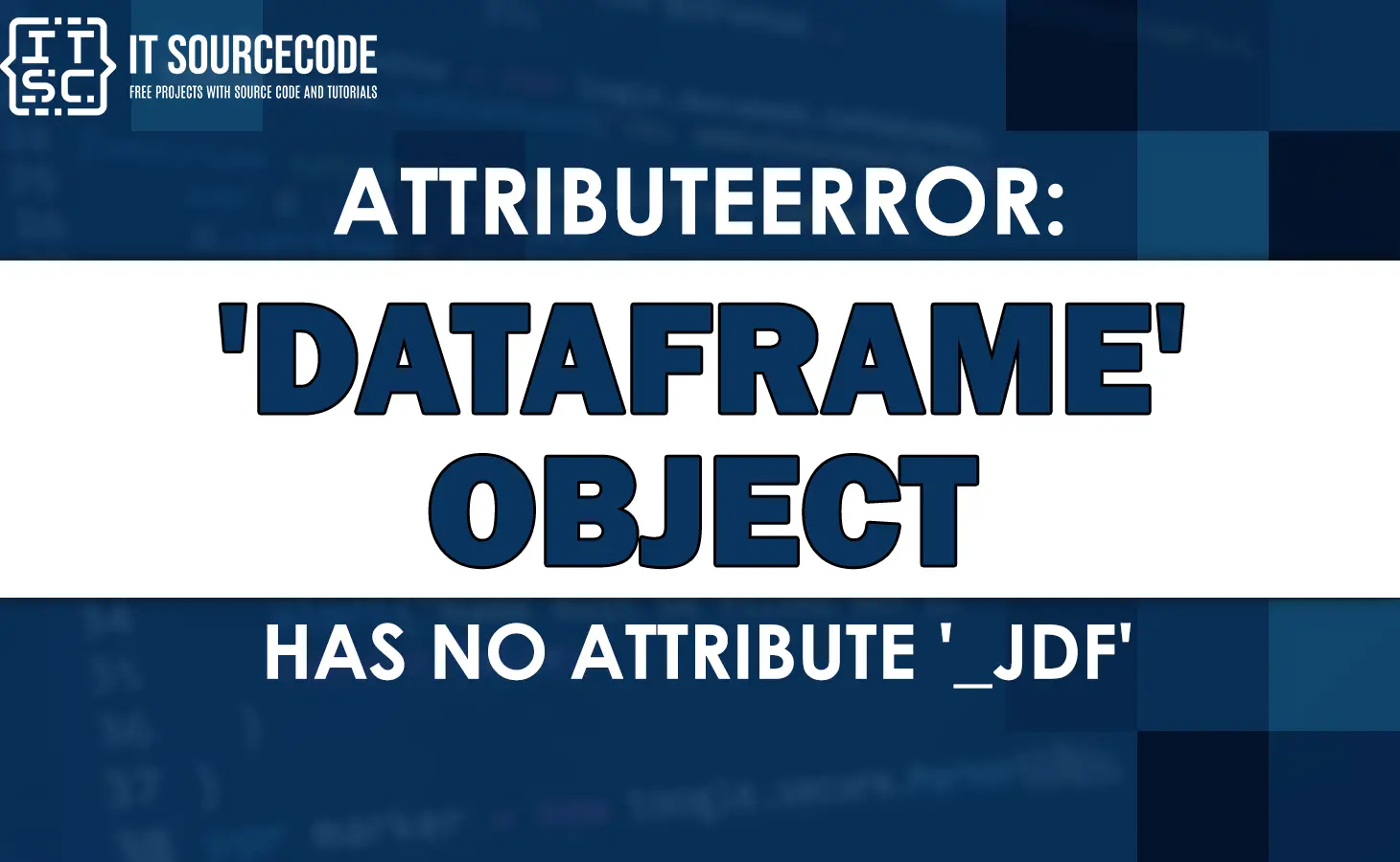 Attributeerror: 'dataframe' object has no attribute '_jdf'