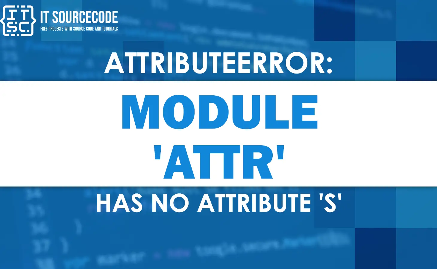 Attributeerror: module 'attr' has no attribute 's' [SOLVED]