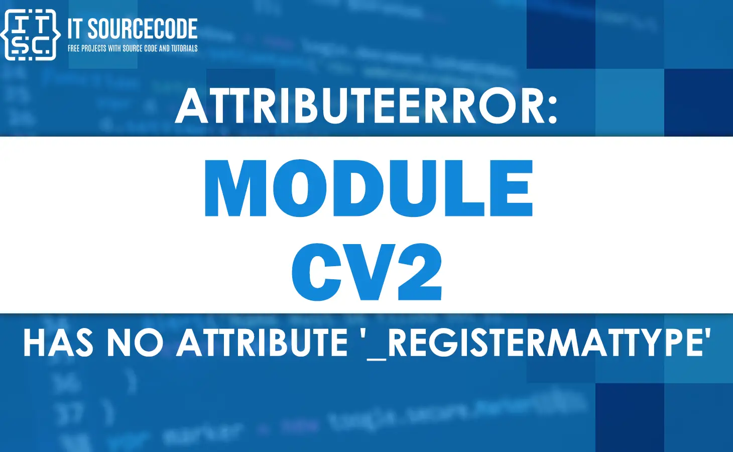 Attributeerror module 'cv2' has no attribute '_registermattype'