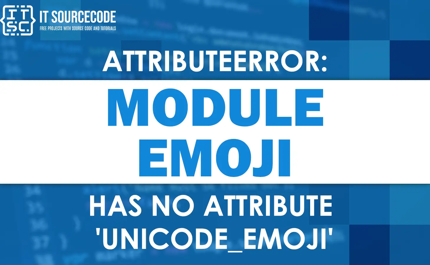 Attributeerror: module emoji has no attribute unicode_emoji