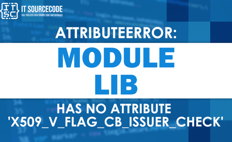 Attributeerror: module 'lib' has no attribute 'x509_v_flag_cb_issuer_check'