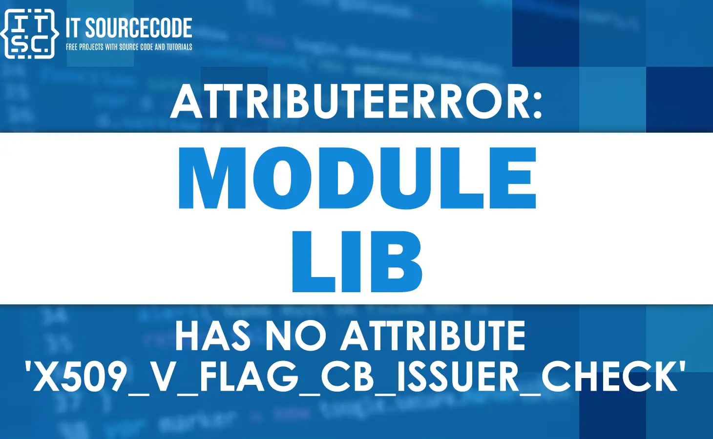 Attributeerror: module 'lib' has no attribute 'x509_v_flag_cb_issuer_check'