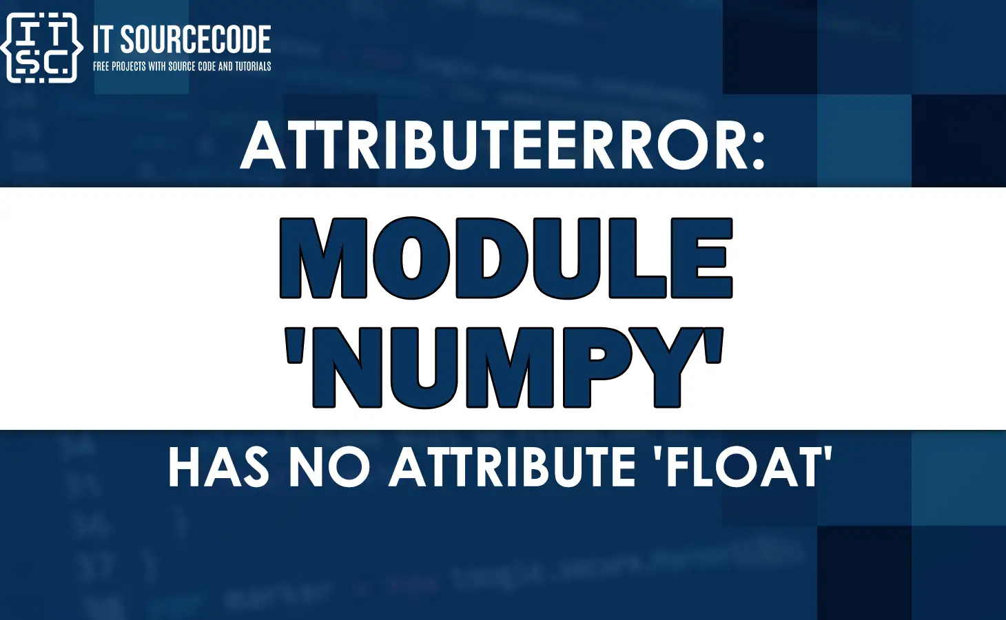 Attributeerror: module 'numpy' has no attribute 'float'