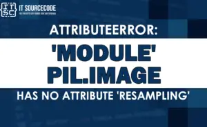 Attributeerror module 'pil.image' has no attribute 'resampling'