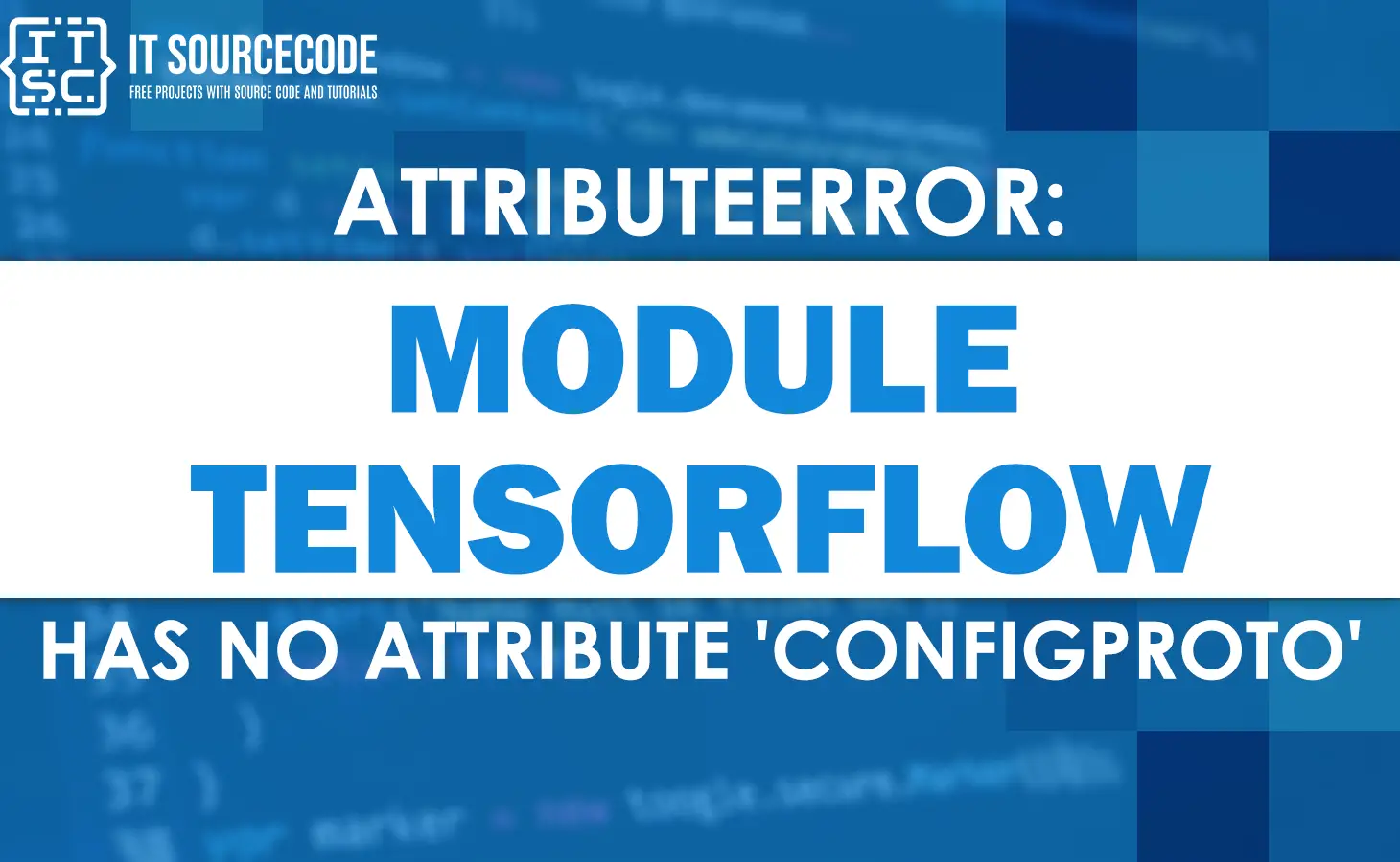 Attributeerror: module 'tensorflow' has no attribute 'configproto'