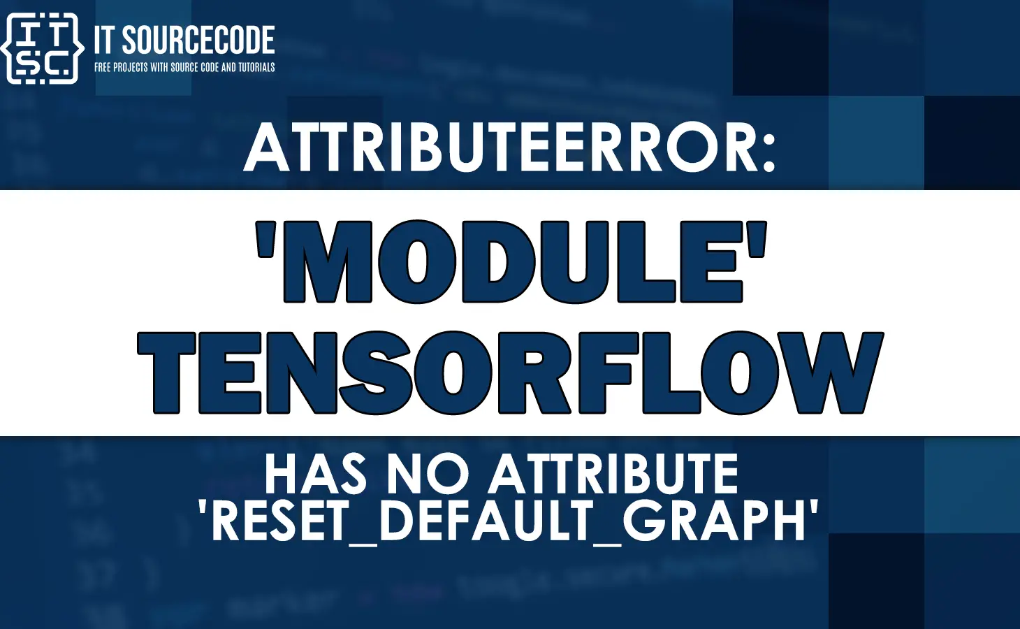 Attributeerror module 'tensorflow' has no attribute 'reset_default_graph'