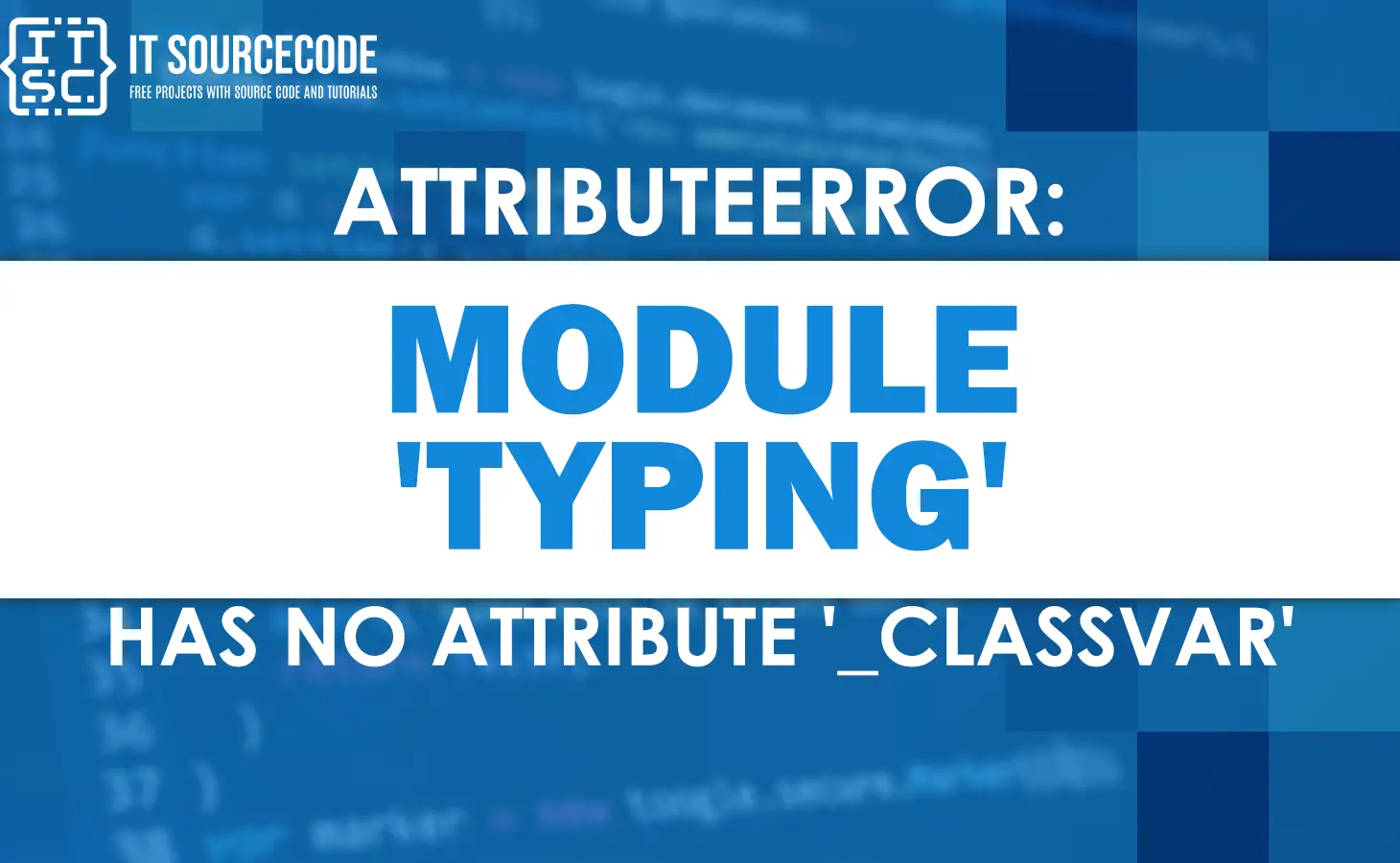 Attributeerror: module 'typing' has no attribute '_classvar'