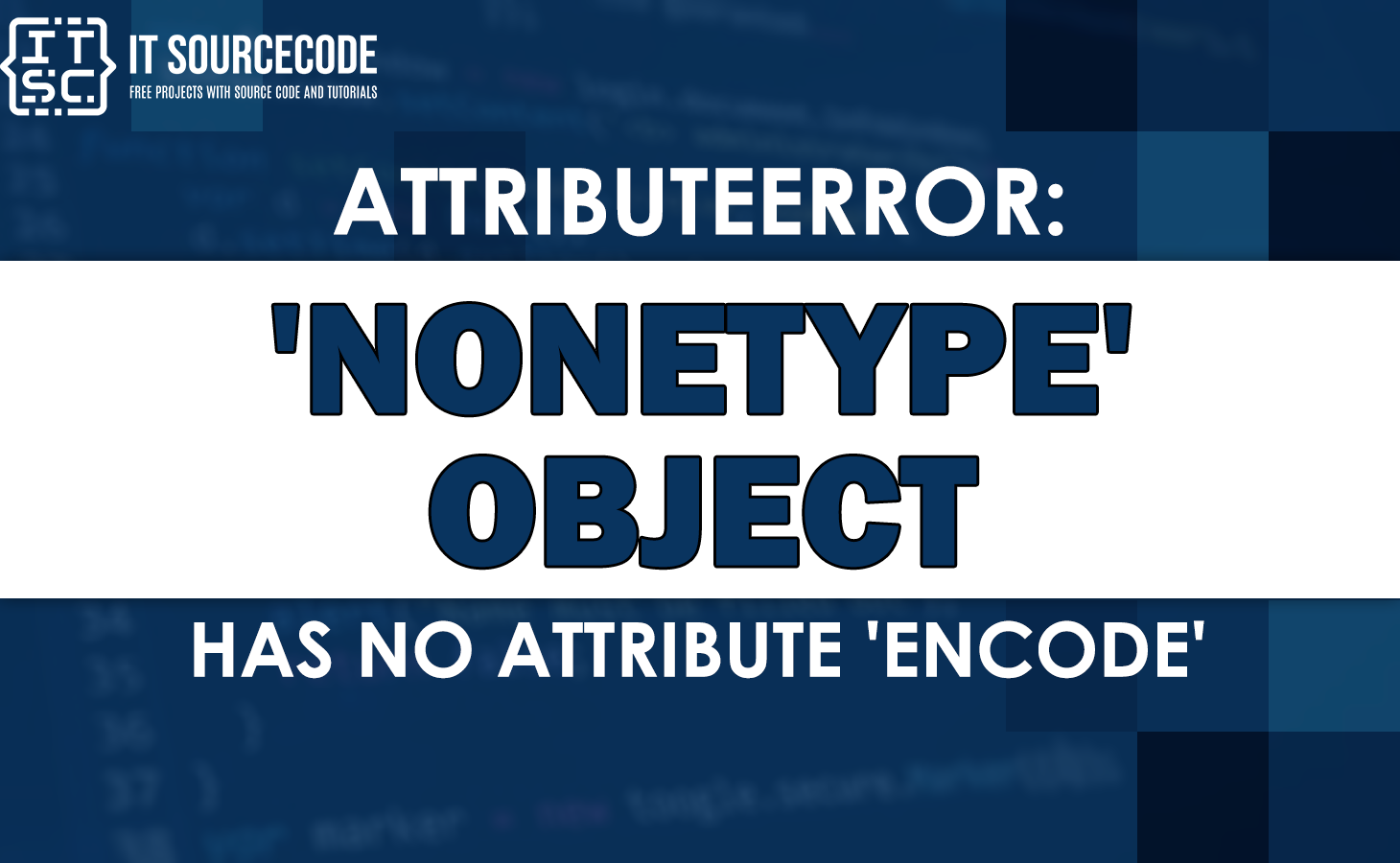 Attributeerror nonetype object has no attribute encode